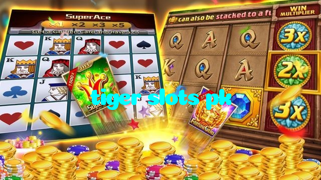 tiger slots pk